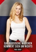 Cover-Bild zum Titel 'Das russische Mädchen kümmert sich um nichts' von 'Mia Graf'