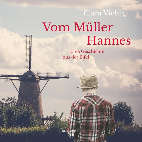Vom Müller Hannes - Eine Geschichte aus der Eifel (Ungekürzt) - Clara Viebig