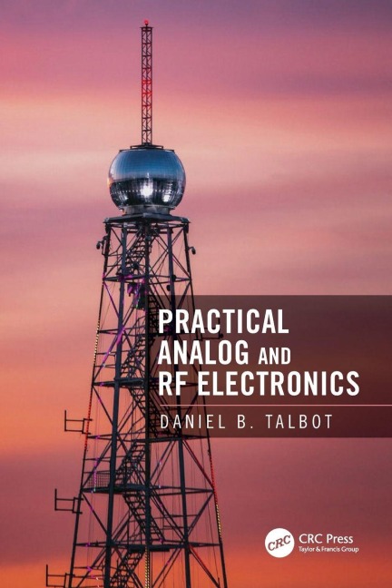 Practical Analog and RF Electronics - Daniel B. Talbot