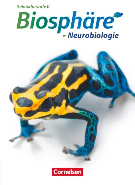 Biosphäre Sekundarstufe II. Themenband Neurobiologie. Schülerbuch - Joachim Becker, Christian Gröne, Martin Kamann, Michael Linkwitz, Bärbel Delia Nixdorf