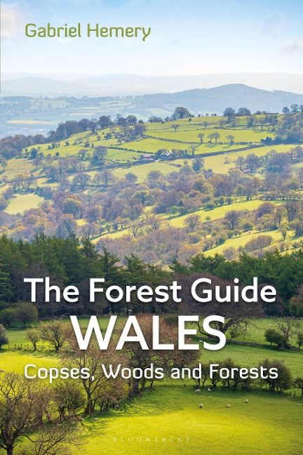 The Forest Guide: Wales - Gabriel Hemery