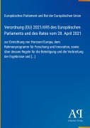 Cover-Bild zum Titel 'Verordnung (EU) 2021/695 des Europäischen Parlaments und des Rates vom 28. April 2021' von 'Europäisches Parlament und Rat der Europäischen Union'