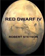 Cover-Bild zum Titel 'RED DWARF IV' von 'Robert Stetson'