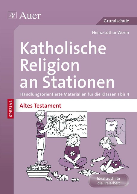 Katholische Religion an Stationen Altes Testament - Heinz-Lothar Worm