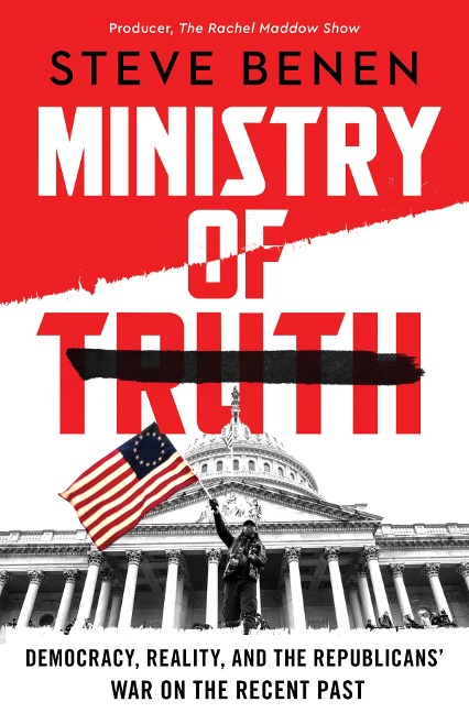 Ministry of Truth - Steve Benen