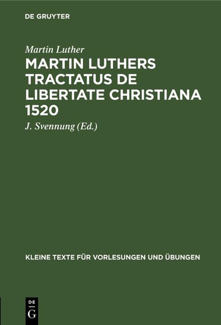 Martin Luthers Tractatus de Libertate Christiana 1520 - Martin Luther
