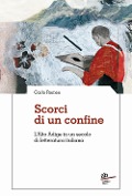 Cover-Bild zum Titel 'Scorci di un confine. L'Alto Adige in un secolo di letteratura italiana' von 'Carlo Romeo'