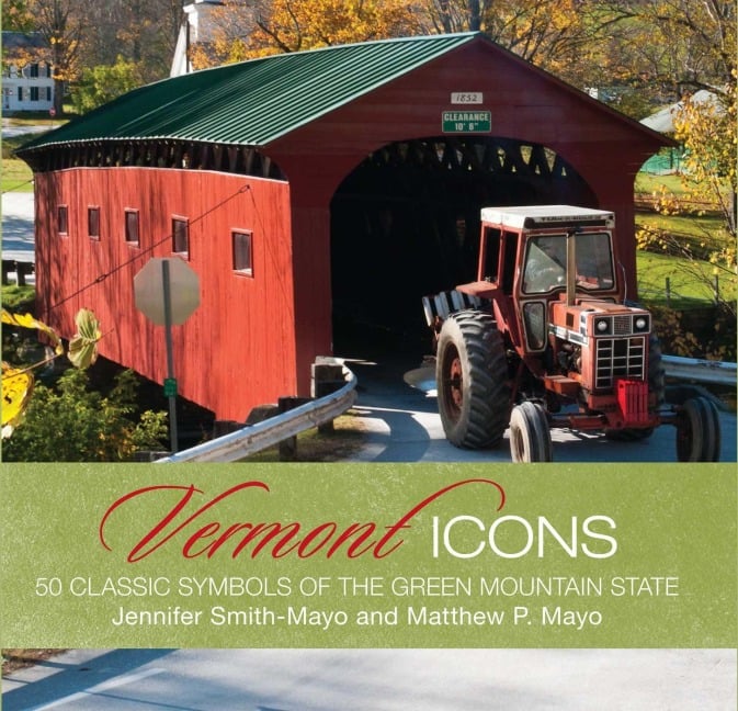 Vermont Icons - Matthew P. Mayo, Jennifer Smith-Mayo