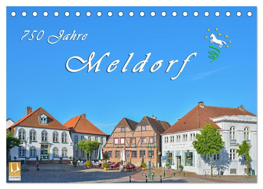 750 Jahre Meldorf (Tischkalender 2025 DIN A5 quer), CALVENDO Monatskalender - Rainer Plett