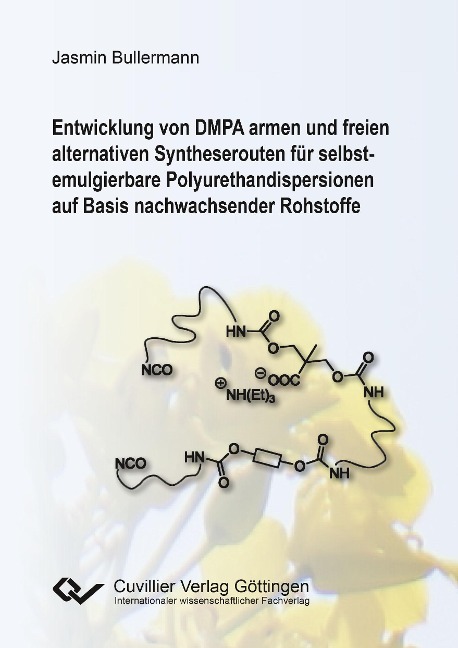 Entwicklung von DMPA armen und freien alternativen Syntheserouten für selbst-emulgierbare Polyurethandispersionen auf Basis nachwachsender Rohstoffe - Jasmin Bullermann