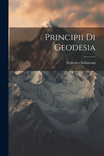 Principii Di Geodesia - Federico Schiavoni