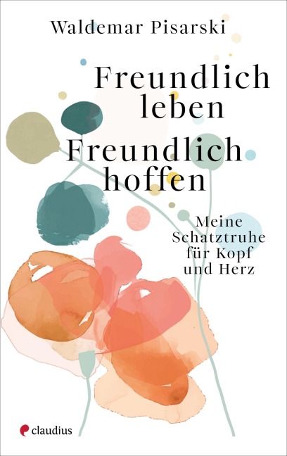 Freundlich leben - Freundlich hoffen - Waldemar Pisarski