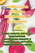 Cover-Bild zum Titel 'Wibruj¿ca ksi¿¿ka kucharska z burakami' von 'Sylwia Szczepa¿ska'