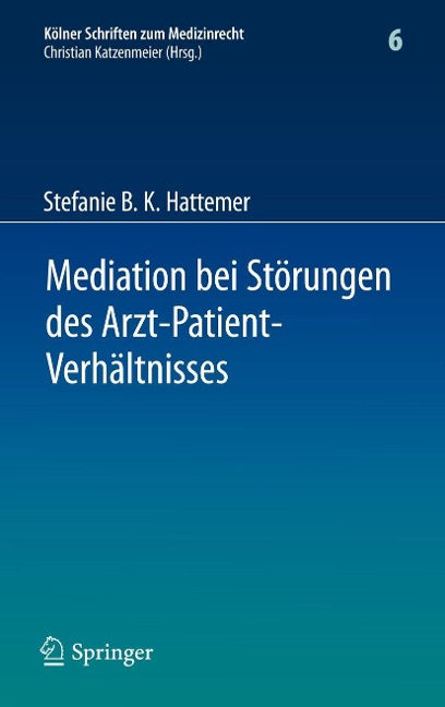Mediation bei Störungen des Arzt-Patient-Verhältnisses - Stefanie B. K. Hattemer