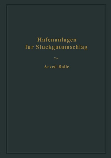 Hafenanlagen für Stückgutumschlag - Arved Bolle