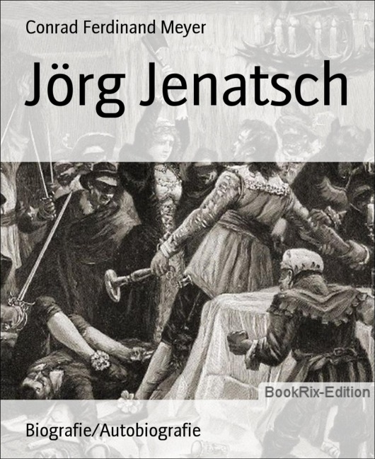 Jörg Jenatsch - Conrad Ferdinand Meyer