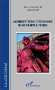 Cover-Bild zum Titel 'Mobilisations citoyennes dans l'espace public' von 'Gilles Rouet'