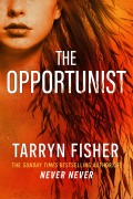 Cover-Bild zum Titel 'The Opportunist' von 'Tarryn Fisher'