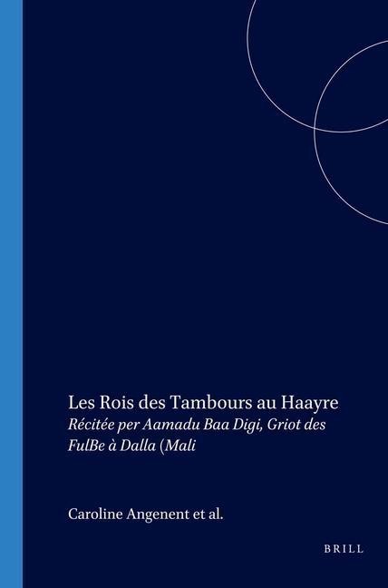 Les Rois Des Tambours Au Haayre - Caroline Angenent, Anneke Breedveld, Mirjam De Bruijn, Han van Dijk