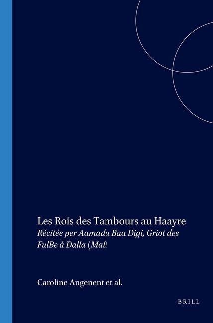 Les Rois Des Tambours Au Haayre - Caroline Angenent, Mirjam De Bruijn, Anneke Breedveld, Han van Dijk