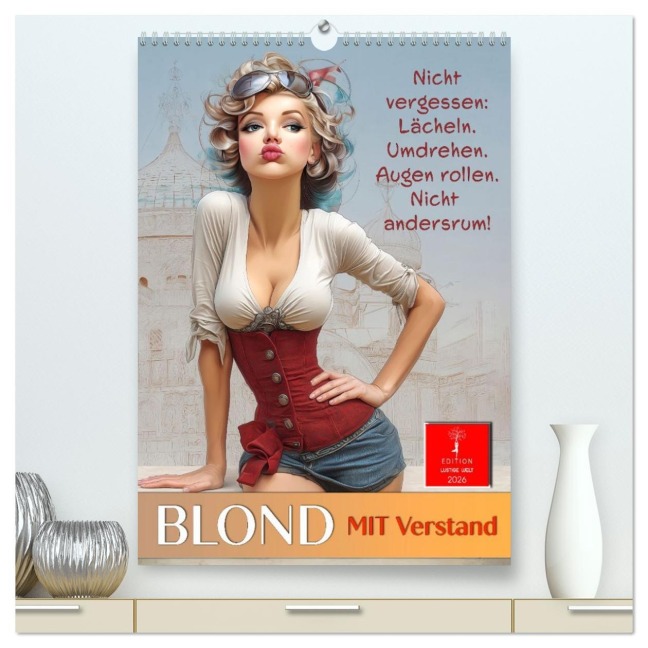 Blond mit Verstand (hochwertiger Premium Wandkalender 2026 DIN A2 hoch), Kunstdruck in Hochglanz - Roder Roder