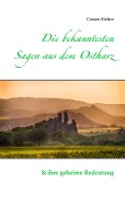 Cover-Bild zum Titel 'Die bekanntesten Sagen aus dem Ostharz' von 'Carsten Kiehne'