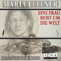 Cover-Bild zum Titel 'Eine Frau reist um die Welt' von 'Maria Leitner'