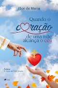 Cover-Bild zum Titel 'Quando o corac¿a~o de uma ma~e alcanc¿a o ce¿u' von 'Flor de Maria'