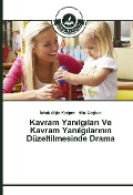 Cover-Bild zum Titel 'Kavram Yan¿lg¿lar¿ Ve Kavram Yan¿lg¿lar¿n¿n Düzeltilmesinde Drama' von '¿shak Af¿in Kariper, Hilal Co¿kun'