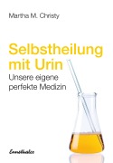 Cover-Bild zum Titel 'Selbstheilung mit Urin' von 'Martha M. Christy'