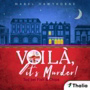 Cover-Bild zum Titel 'Voilà, it's Murder! - Tod bei Fish & Chips' von 'Mabel Hawthorne'