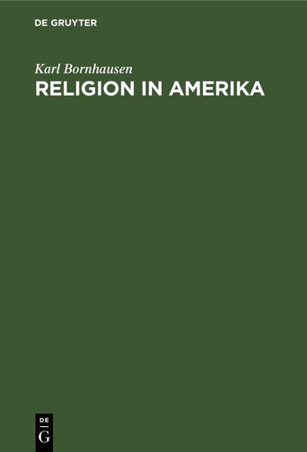 Religion in Amerika - Karl Bornhausen