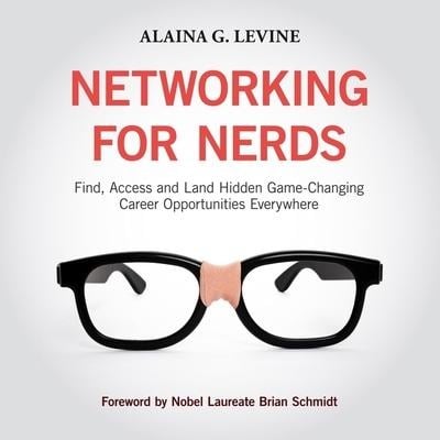 Networking for Nerds - Alaina G Levine