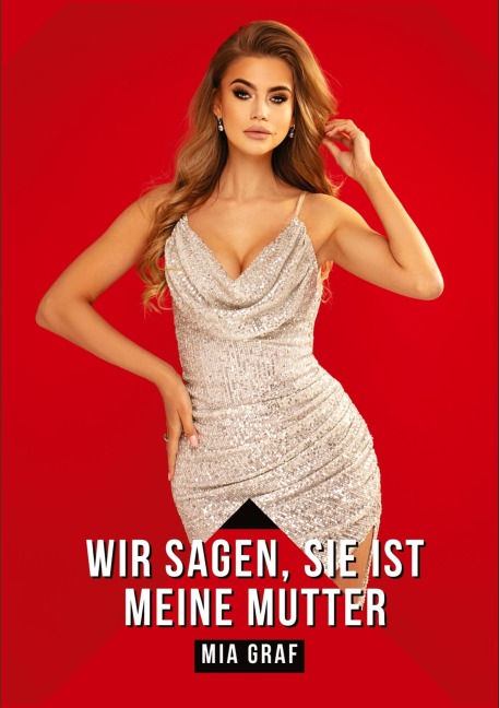 Wir sagen, sie ist meine Mutter - Mia Graf