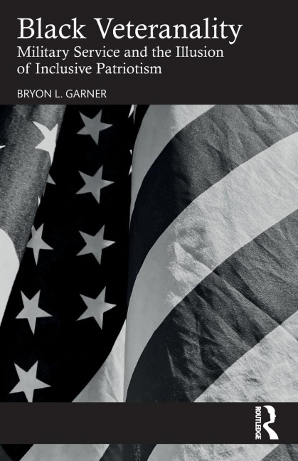 Black Veteranality - Bryon L. Garner