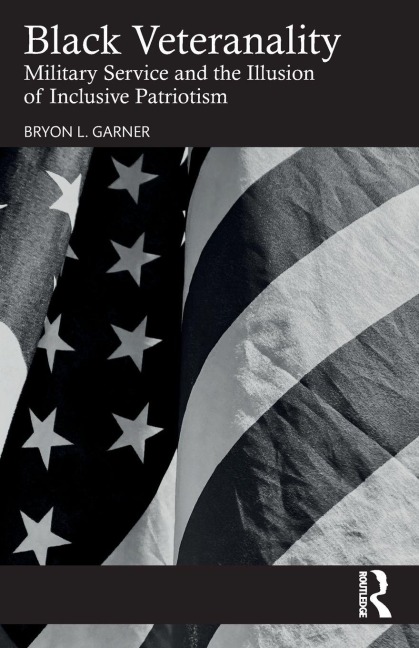 Black Veteranality - Bryon L. Garner