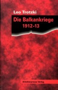 Cover-Bild zum Titel 'Die Balkankriege 1912/13' von 'Leo Trotzki'
