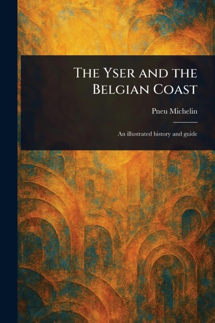 The Yser and the Belgian Coast - Pneu Michelin