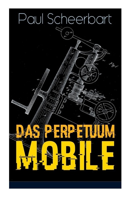 Das Perpetuum Mobile - Paul Scheerbart