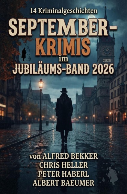 14 September-Krimis im Jubiläums-Band 2026 - Alfred Bekker, Chris Heller, Albert Baeumer, Peter Haberl