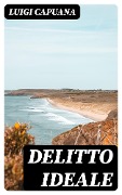 Cover-Bild zum Titel 'Delitto ideale' von 'Luigi Capuana'