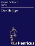 Cover-Bild zum Titel 'Der Heilige' von 'Conrad Ferdinand Meyer'