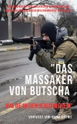 Cover-Bild zum Titel '"Das Massaker von Butscha: Was die Medien verschweigen!"' von 'Heinz Duthel'