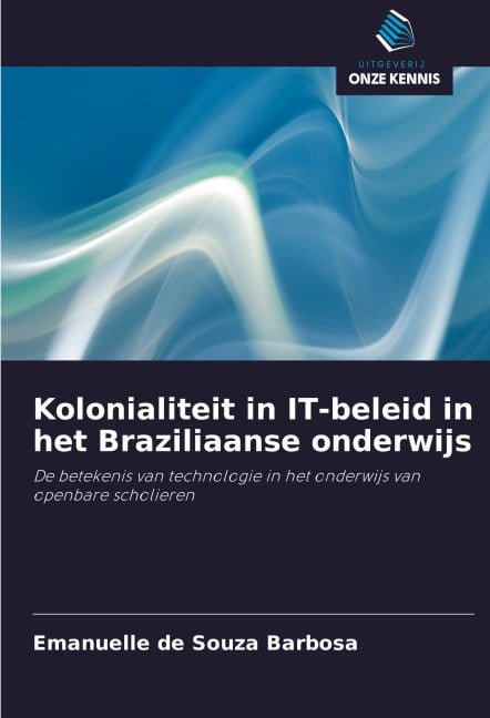 Kolonialiteit in IT-beleid in het Braziliaanse onderwijs - Emanuelle de Souza Barbosa