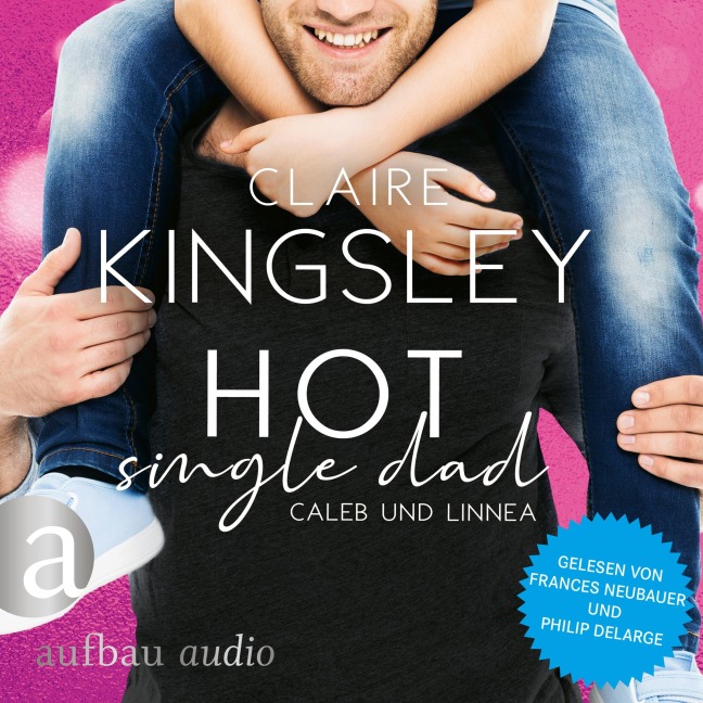 Hot Single Dad: Caleb und Linnea - Claire Kingsley