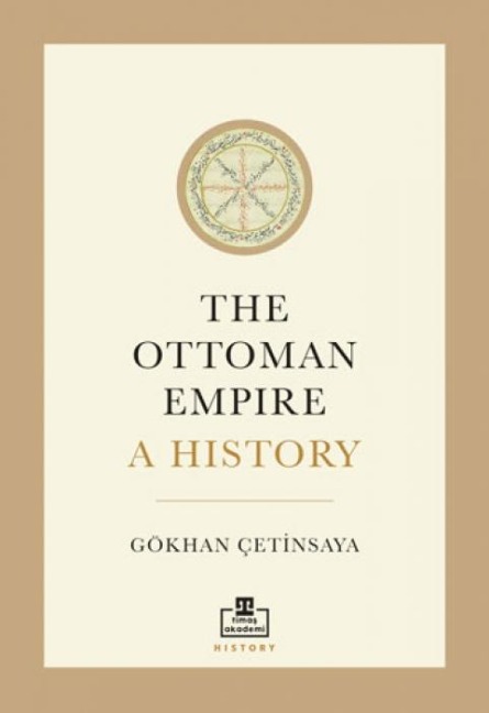 The Ottoman Empire A History Ingilizce - Gökhan Cetinsaya