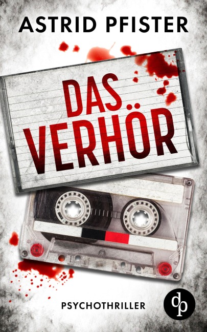 Das Verhör - Astrid Pfister
