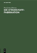 Cover-Bild zum Titel 'Die Strohstoff-Fabrikation' von 'Paul Ernst Altmann'