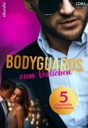 Cover-Bild zum Titel 'Bodyguards zum Verlieben - 5 traumhafte Liebesromane' von 'Mary Anne Wilson, Nina Singh, Soraya Lane, Cara Colter, Pippa Roscoe'