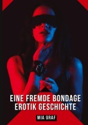 Cover-Bild zum Titel 'Eine Fremde Bondage Erotik Geschichte' von 'Mia Graf'
